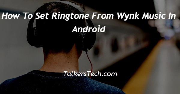How To Set Ringtone From Wynk Music In Android