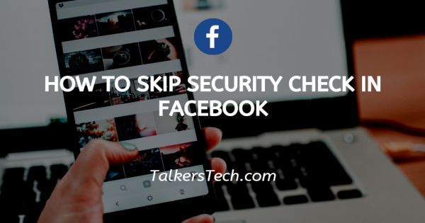 How To Skip Security Check In Facebook