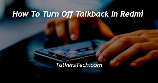 How To Turn Off Talkback In Redmi