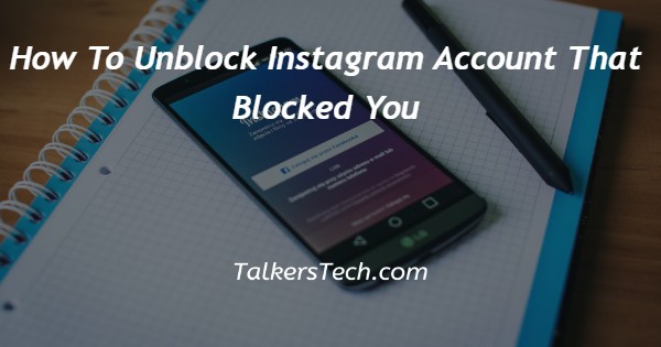 How To Unblock Instagram Account That Blocked You