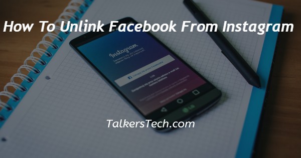 How To Unlink Facebook From Instagram