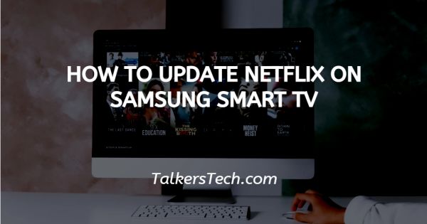 How To Update Netflix On Samsung Smart TV