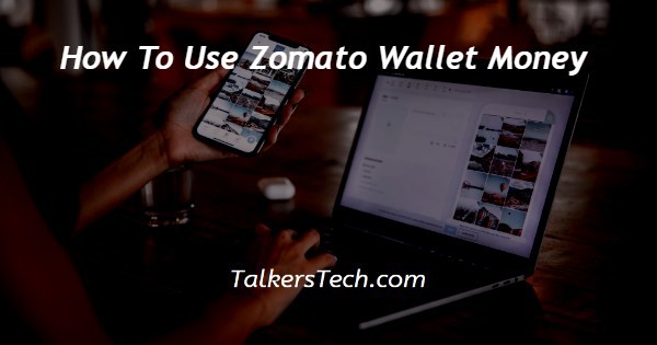 How To Use Zomato Wallet Money