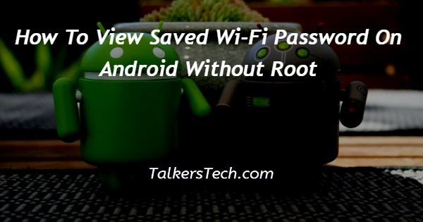 How To View Saved Wi-Fi Password On Android Without Root
