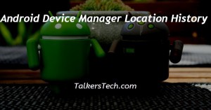 Android Device Manager Location History
