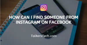 How Can I Find Someone From Instagram On Facebook
