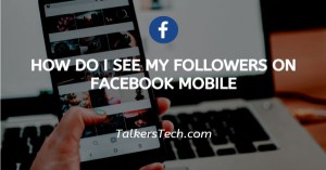 How Do I See My Followers On Facebook Mobile