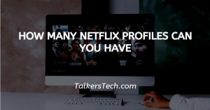 How Many Netflix Profiles Can You Have