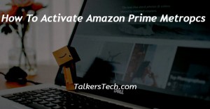 How To Activate Amazon Prime Metropcs