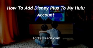How To Add Disney Plus To My Hulu Account