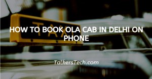 How To Book Ola Cab In Delhi On Phone