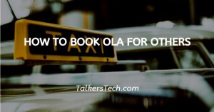 How To Book Ola For Others