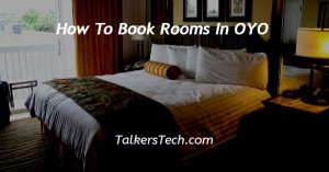 How To Book Rooms In OYO
