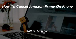 How To Cancel Amazon Prime On Phone