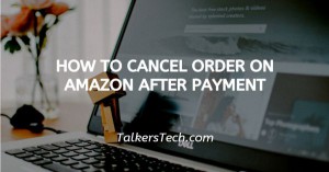 How To Cancel Order On Amazon After Payment