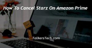 How To Cancel Starz On Amazon Prime