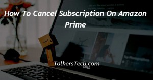 How To Cancel Subscription On Amazon Prime