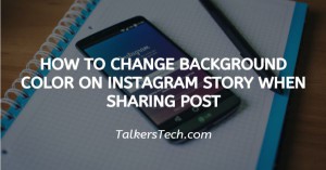 How To Change Background Color On Instagram Story When Sharing Post