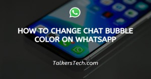 How To Change Chat Bubble Color On WhatsApp