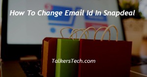 How To Change Email Id In Snapdeal