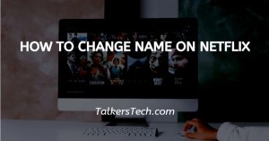 How To Change Name On Netflix
