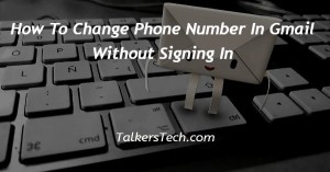 How To Change Phone Number In Gmail Without Signing In