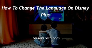 How To Change The Language On Disney Plus