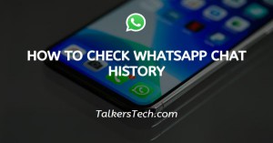 How To Check WhatsApp Chat History