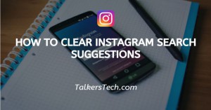 How To Clear Instagram Search Suggestions