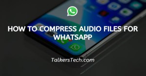 How to compress audio files for WhatsApp