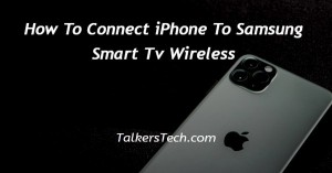 How To Connect iPhone To Samsung Smart Tv Wireless
