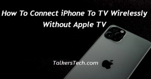 How To Connect iPhone To TV Wirelessly Without Apple TV