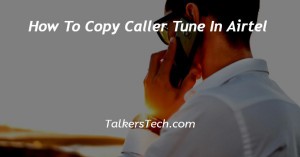 How To Copy Caller Tune In Airtel