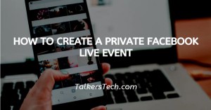 How To Create A Private Facebook Live Event