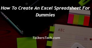 How To Create An Excel Spreadsheet For Dummies