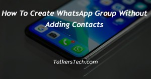 How To Create WhatsApp Group Without Adding Contacts