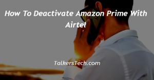 How To Deactivate Amazon Prime With Airtel