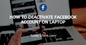 How To Deactivate Facebook Account On Laptop