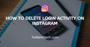 How To Delete Login Activity On Instagram