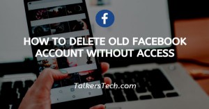 How To Delete Old Facebook Account Without Access