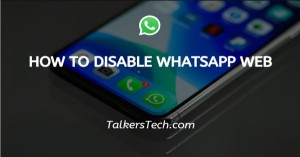 How To Disable WhatsApp Web