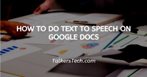 How To Do Text To Speech On Google Docs