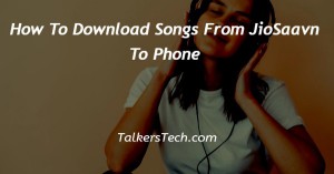 How To Download Songs From JioSaavn To Phone