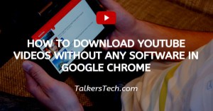 How To Download YouTube Videos Without Any Software In Google Chrome
