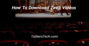 How To Download Zee5 Videos