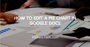 How To Edit A Pie Chart In Google Docs