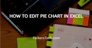 How To Edit Pie Chart In Excel