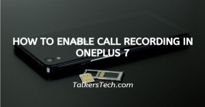 How To Enable Call Recording In OnePlus 7