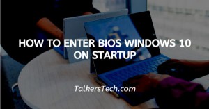 How To Enter Bios Windows 10 On Startup