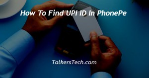 How To Find UPI ID In PhonePe